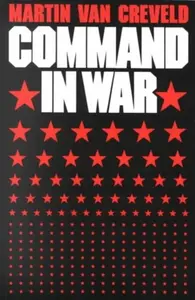 Command in War - Martin Van Creveld