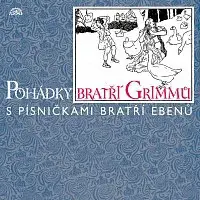 Marek Eben – Pohádky bratří Grimmů /s písničkami bratří Ebenů/ CD