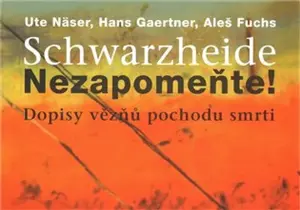 Schwarzheide - Nezapomeňte! - Aleš Fuchs, Hans Gaertner, Ute Näser