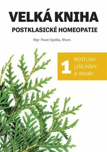 Velká kniha postklasické homeopatie - Pavel Opelka