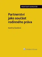 Partnerství jako součást rodinného práva. Praktický Komentář - Kateřina Burešová