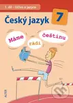 Český jazyk 7  (I. díl) (Učivo o jazyce) - Miroslava Horáčková