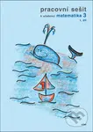 Pracovní sešit k učebnici matematika 3,  I. díl - Růžena Blažková, Květoslava Matoušková, Milena Vaňurová - kniha z kategorie 1. stupeň
