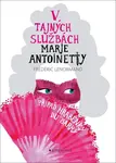 V tajných službách Marie Antoinetty