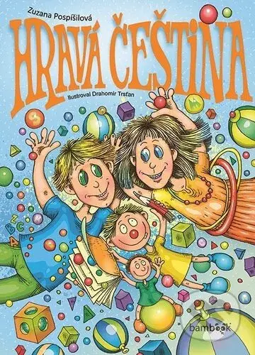 Hravá čeština - Drahomír Trsťan, Zuzana Pospíšilová - kniha z kategorie Naučné knihy