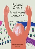 Fantómové komando - Roland Orcsik - kniha z kategorie Beletrie