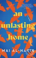 An Unlasting Home - Mai Al-Nakib - kniha z kategorie Společenská beletrie
