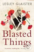 Blasted Things - Lesley Glaister - kniha z kategorie Společenská beletrie