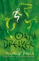 Chronicles of Ancient Darkness: Oath Breaker - Michelle Paver