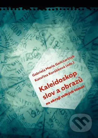 Kaleidoskop slov a obrazů (Na okraji velkých témat) - kniha z kategorie Literární věda