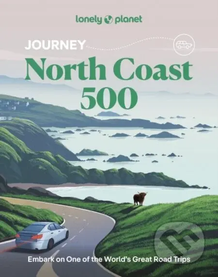 Lonely Planet Journey North Coast 500 - Lonely Planet