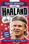 Haaland. Fotbalové superhvězdy - Dan Green, Simon Mugford - kniha z kategorie Kolektivní sporty