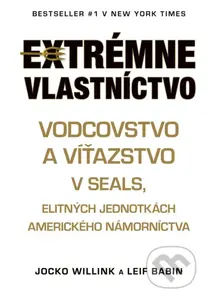 Extrémne vlastníctvo (Vodcovstvo a víťazstvo v SEALs, elitných jednotkách amerického námorníctva) - kniha z kategorie Management