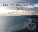 Moudrá slova o životě (365 myšlenek na každý den) - Helen Exley - kniha z kategorie Citáty