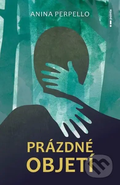 Prázdné objetí - Anina Perpello - kniha z kategorie Beletrie pro děti