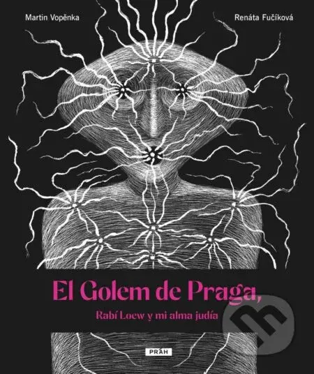 El Golem de Praga, Rabí Loew y mi alma judía - Martin Vopěnka, Renáta Fučíková (ilustrátor) - kniha z kategorie Mýty, pověsti a legendy