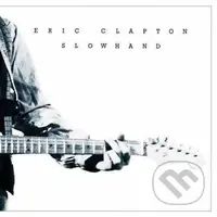 Eric Clapton:  Slowhand - Eric Clapton