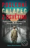 Poslední chlapec z Osvětimi (Pravdivý příběh přeživšího holokaust Židů během druhé světové války) - kniha z kategorie Beletrie