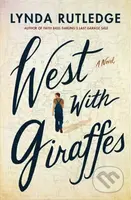 West with Giraffes (A Novel) - Lynda Rutledge - kniha z kategorie Společenská beletrie
