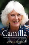 Camilla, Duchess of Cornwall (From Outcast to Future Queen Consort) - kniha z kategorie Životopisy, reportáže a myšlenky