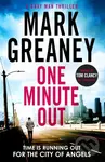 One Minute Out - Mark Greaney