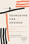 Searching for Enough (The High-Wire Walk Between Doubt and Faith) - Tyler Staton