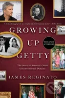 Growing Up Getty (The Story of  America's Most Unconventional Dynasty) - kniha z kategorie Životopisy, reportáže a myšlenky