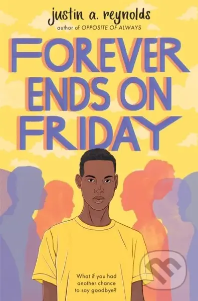 Forever Ends on Friday - Justin Reynolds - kniha z kategorie Pro děti