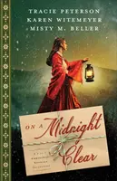 On a Midnight Clear - Tracie Peterson, Misty M. Beller, Karen Witemeyer