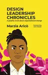 Design Leadership Chronicles - Marzia Arico