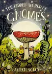 The Hidden World of Gnomes - Lauren Soloy - kniha z kategorie Pro děti