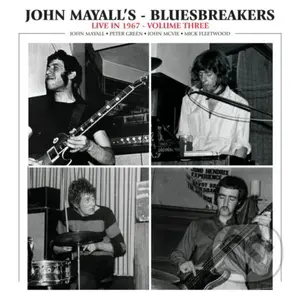 John Mayall & The Bluesbreakers:  Live In 1967 Volume 3