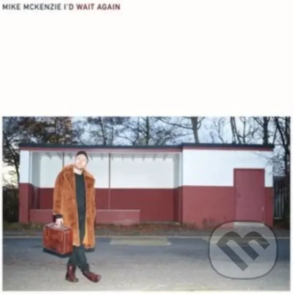Mike McKenzie:  I'd Wait Again LP - Mike McKenzie,Mike McKenzie:  I'd Wait Again LP - Mike McKenzie