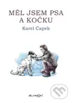 Měl jsem psa a kočku - Karel Čapek - kniha z kategorie Pohádky