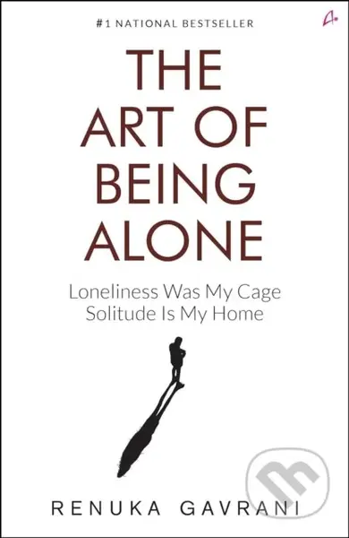 The Art of Being Alone (Loneliness Was My Cage, Solitude Is My Home) - kniha z kategorie Seberozvoj