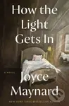 How the Light Gets In (A Novel) - Maynard Joyce - kniha z kategorie Společenská beletrie