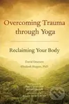 Overcoming Trauma Through Yoga - David Emerson