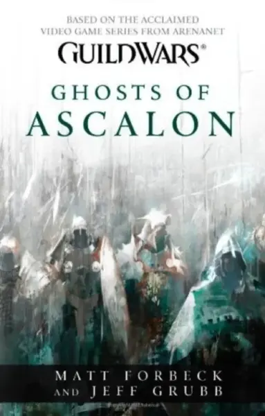 Guild Wars - Ghosts of Ascalon - Jeff Grubb, Matt Forbeck