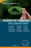 Vademecum podiatrie pro zdravotníky - Vladimíra Fejfarová, Alexandra Jirkovská - kniha z kategorie Medicína