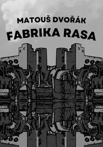 Fabrika rasa - Matouš Dvořák