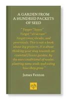 A Garden from a Hundred Packets of Seed - James Fenton