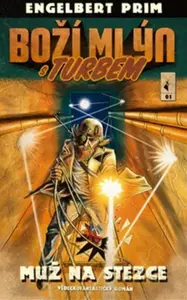 Boží mlýn s turbem 1 - Muž na stezce - Prim Engelbert