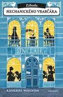 Záhada mechanického vrabčáka - Katherine Woodfine