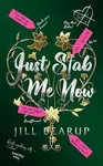 Just Stab Me Now - Jill Bearup