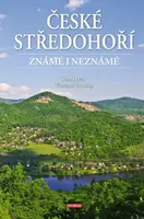 České středohoří známé i neznámé - Vladimír Soukup, David Adam, st. Petr