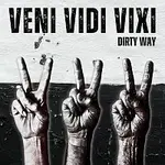Dirty Way – VENI VIDI VIXI