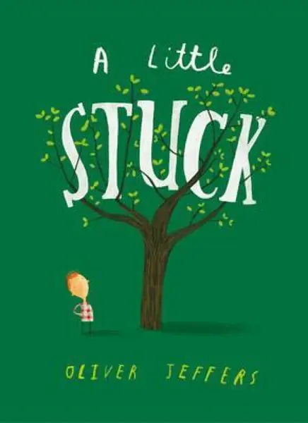 A Little Stuck - Oliver Jeffers