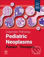 Diagnostic Pathology: Pediatric Neoplasms - Angelica R. Putnam, Karen S. Thompson - kniha z kategorie Onkologie