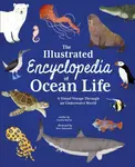 The Illustrated Encyclopedia of Ocean Life - Claudia Martin