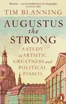 Augustus The Strong - Blanning Tim